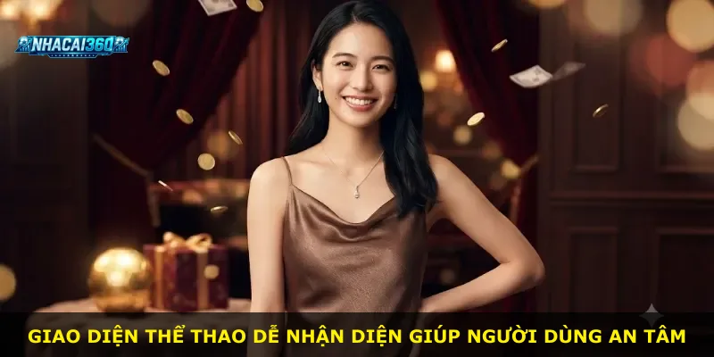 Giao diện thể thao dễ nhận diện giúp người dùng an tâm